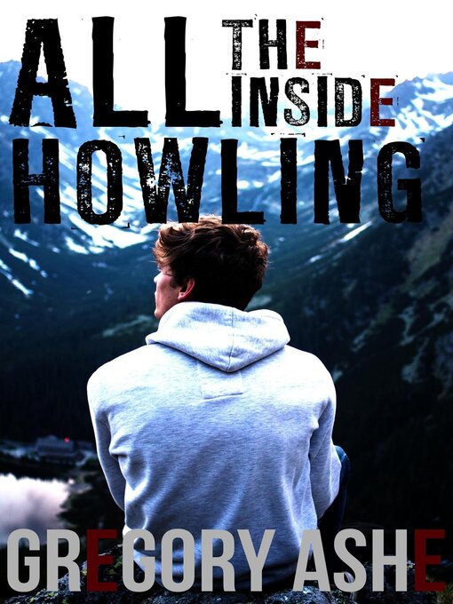 Title details for All the Inside Howling by Gregory Ashe - Available